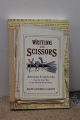 Writing with Scissors : American Scrapbooks from the Civil War to the Harlem…
