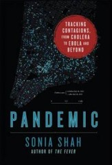 Pandemic: Tracking Contagions, from Cholera to Ebola and Beyond – VERY GOOD
