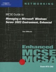 70-290: MCSE Guide to Managing a Microsoft Windows Server 2003 Environment, Enha