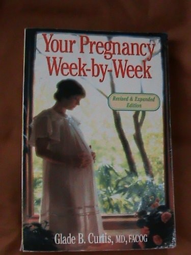 Your Pregnancy: Week-By-Week – Paperback By Curtis, Glade – GOOD