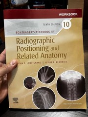 Bontrager’s Textbook of Radiographic Positioning and Related Anatomy