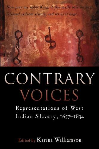 Contrary Voices : Representations of West Indian Slavery, 1657-1834, Paperbac…
