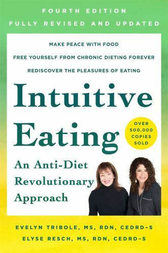 Intuitive Eating, 4th Edition : A Revolutionary Anti-Diet Approach by Evelyn…