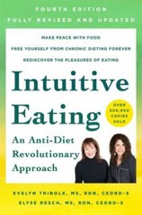 Intuitive Eating, 4th Edition, Elyse Resch, MS, RDN,Evelyn Tribole, MS, RDN Book
