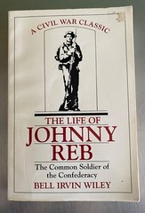 The Life of Johnny Reb, Bell Irvin Wiley 1978 (1995 reprint)