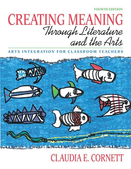Creating Meaning through Literature and the Arts: Arts Integration for Class…