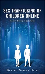 Sex Trafficking of Children Online: Modern Slavery in Cyberspace (Paperback or S