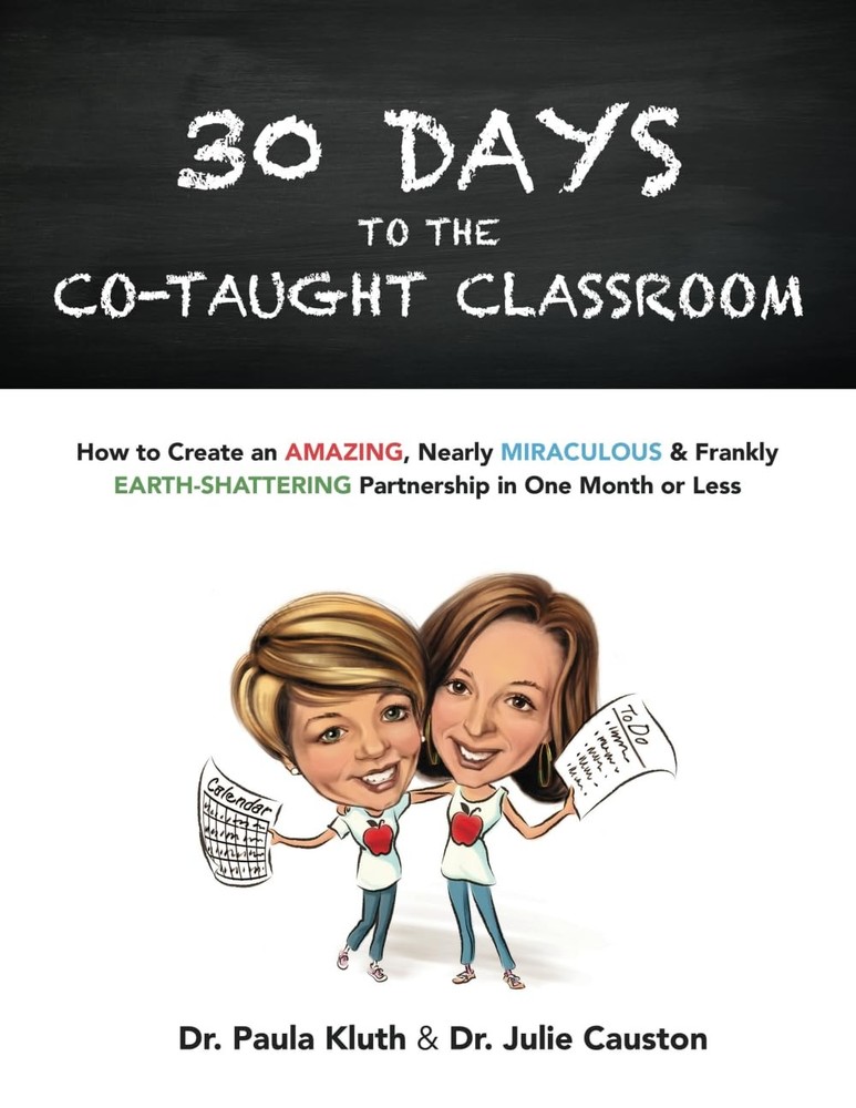 30 Days to the Co-taught Classroom: How to Create an Amazing, Nearly Miracul…