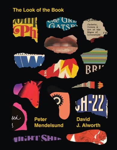 The Look of the Book: Jackets, Covers, and Art at the Edges of Literature: New