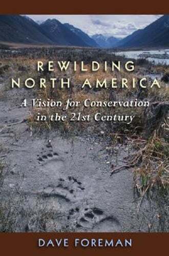 Rewilding North America: A Vision for Conservation in the 21st Century: Used