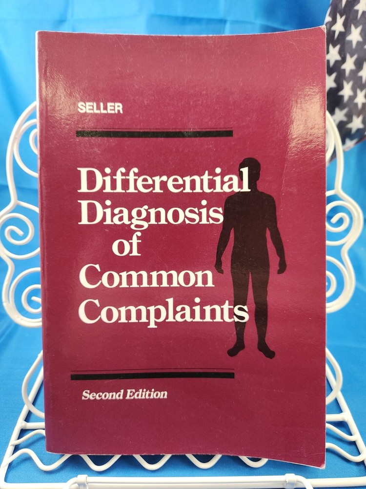Differential Diagnosis of Common Complaints by Robert H. Seller (1992, PB)