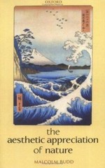 Aesthetic Appreciation of Nature by Malcolm Budd (2006, Uk-Trade Paper)