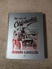 The Cars of Oldsmobile – Dennis Casteele – Crestline 1992 Hardcover Auto History