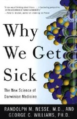Why We Get Sick: The New Science of Darwinian Medicine – Paperback – GOOD