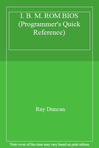 IBM Rom Bios (Programmer’s Quick Reference Series) By Ray Duncan