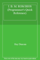 IBM Rom Bios (Programmer’s Quick Reference Series) By Ray Duncan