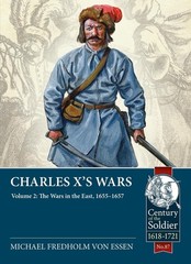 Charles Xs Wars: Volume 2 – The Wars in the East, 1655-1657 by Michael Fredholm