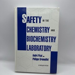 Safety in the Chemistry and Biochemistry Laboratory, Andr’e Picot