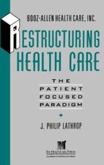 Restructuring Health Care: The Patient-Focused Paradigm – Hardcover – GOOD