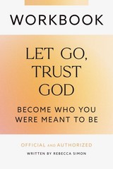 Let Go, Trust God, Become Who You Were Meant To Be