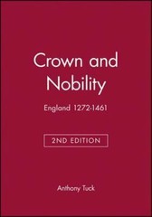 Crown and Nobility : England 1272-1461, Paperback by Tuck, Anthony, Brand New…