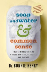 Soap and Water & Common Sense: The Definitive Guide to Viruses, Bacteria, Pa…