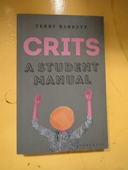 Crits : A Student Manual by Terry Barrett (2018, Trade Paperback)