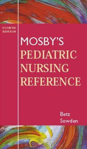 Mosby’s Pediatric Nursing Reference