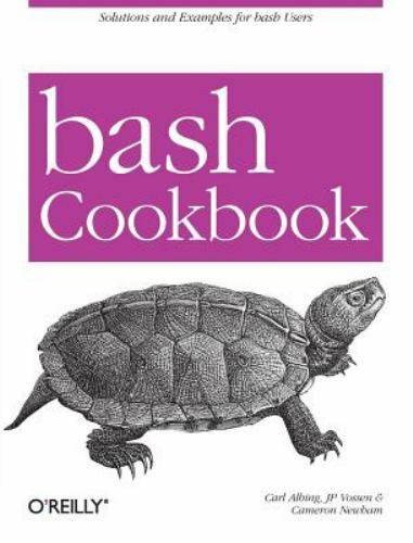 bash Cookbook: Solutions and Examples for bash Users (Cookbooks (O’Reilly))