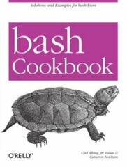 bash Cookbook: Solutions and Examples for bash Users (Cookbooks (O’Reilly))