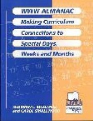 WWW Almanac : Making Curriculum Connections for Special Days, Weeks and Months,