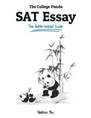 The College Panda’s SAT Essay : The Battle-Tested Guide for the New SAT