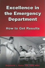 Excellence in the Emergency Departm- paperback, Stephanie J Baker, 9780984079483