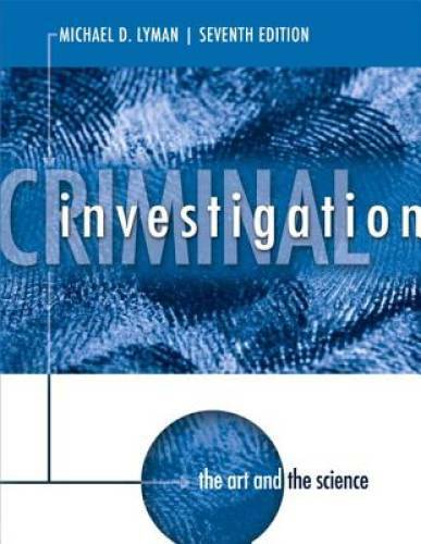 Criminal Investigation: The Art and the Science (7th Edition) – Paperback – GOOD