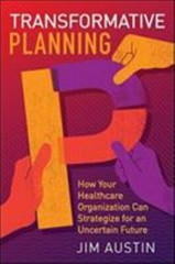 Transformative Planning: How Your Healthcare Organization Can Strategize for…