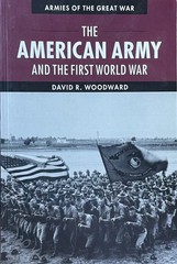 The American Army and the First World War / David Woodward / Cambridge 2014 pb