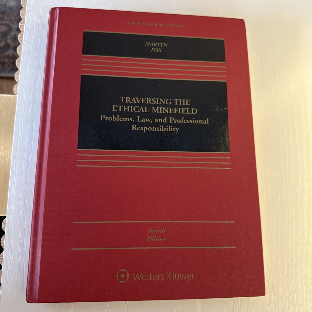 Traversing the Ethical Minefield Problems, Law, and Professional Responsibility