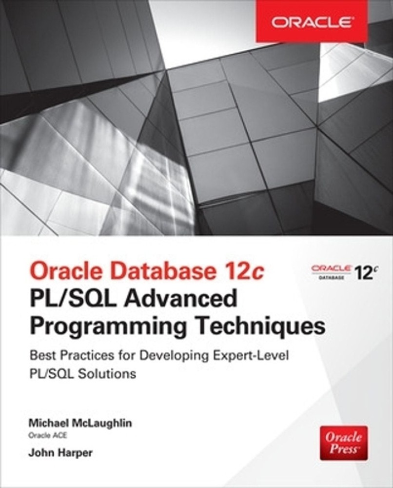 Oracle Database 12c PL/SQL Advanced Programming Techniques by Michael McLaughlin