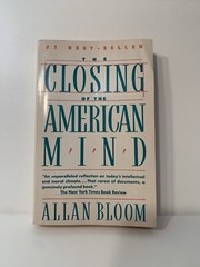 The Closing of the American Mind – Paperback By Bloom, Allan – GOOD