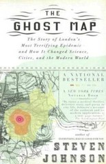 The Ghost Map: The Story of London’s Most Terrifying Epidemic–and How It – GOOD
