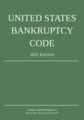 United States Bankruptcy Code; 2021 Edition by