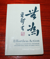 Effortless Action : Wu-Wei As Conceptual Metaphor and Spiritual Ideal in…