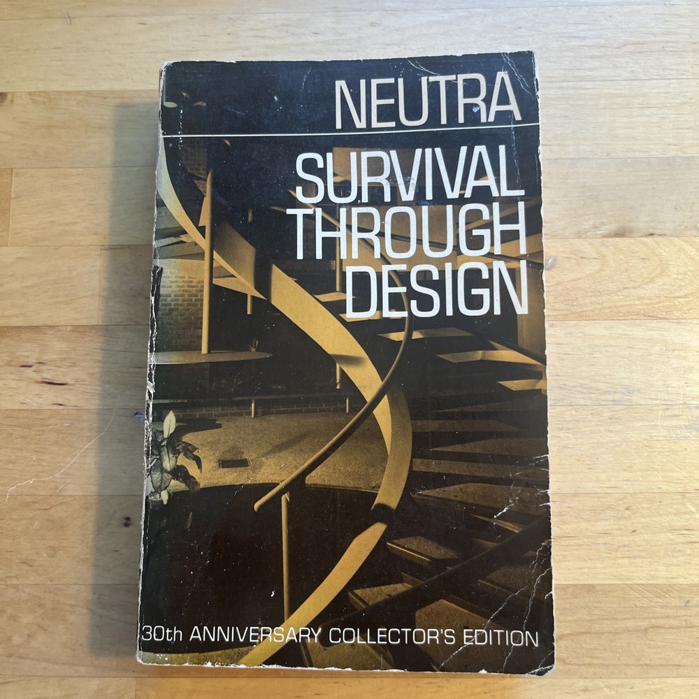 Survival Through Design, 1984 by Richard Joseph Neutra, 30th Anniversary Edition