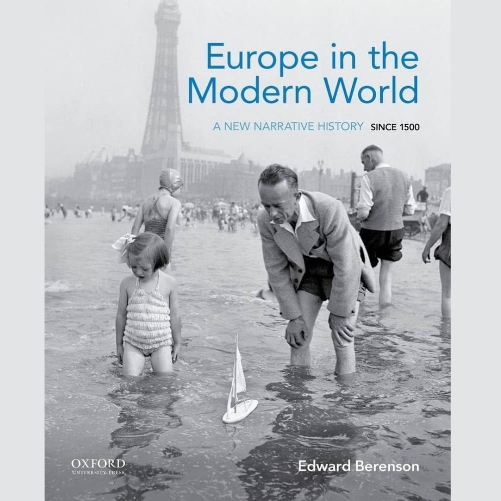 Europe in the Modern World Since 1500 Edward Berenson History Textbook