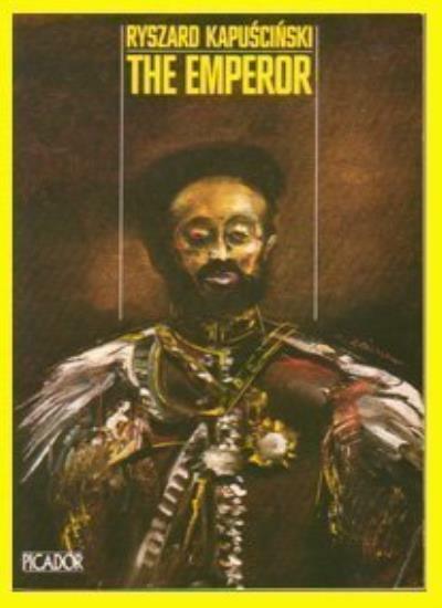 The Emperor: Downfall of an Autocrat (Picador Books),Ryszard Kapuscinski, W.R.