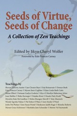 Seeds of Virtue, Seeds of Change: A Collection of Zen Teachings – Wolfer, Ji…
