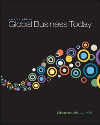 Global Business Today Seventh Edition by Charles W. L. Hill Used