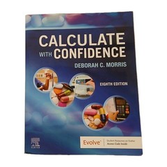 Calculate with Confidence by Deborah C. Morris 8th edition-CODE NOT USED