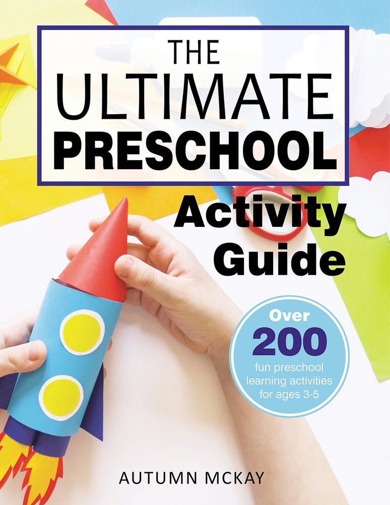 The Ultimate Preschool Activity Guide: Over 200 fun preschool learning activ…