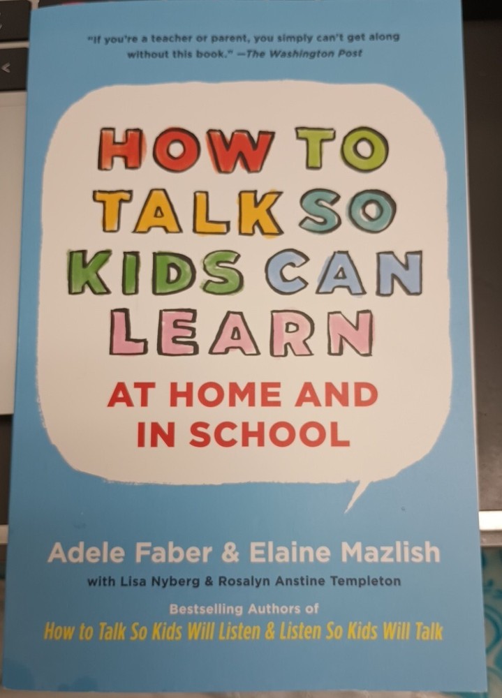 The How to Talk Ser.: How to Talk So Kids Can Learn by Elaine Mazlish and Adele
